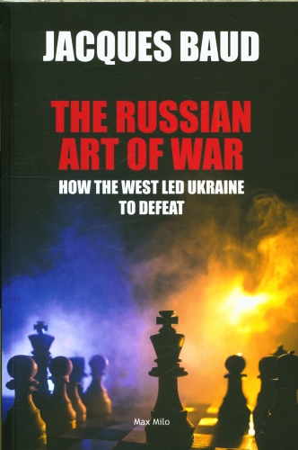  The Russian art of war : how the West led Ukraine to defeat 