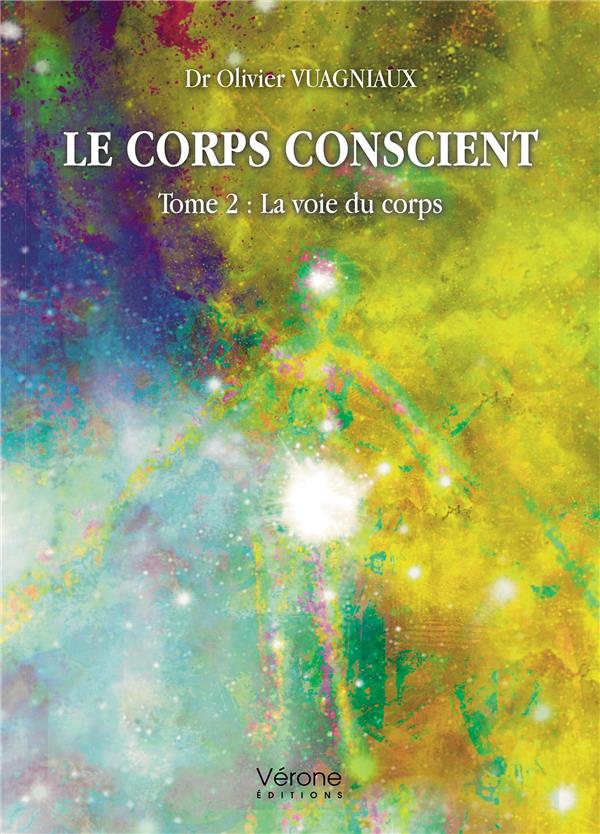  Le corps conscient tome 2: la 