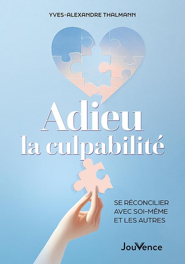  Adieu la culpabilité : se réconcilier avec soi-même et les autres 