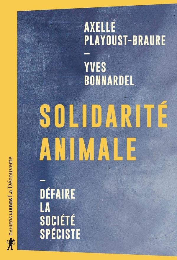  Solidarité animale : défaire la société spéciste 