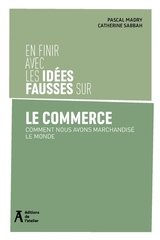 EN FINIR AVEC LES IDEES FAUSSES SUR LE COMMERCE