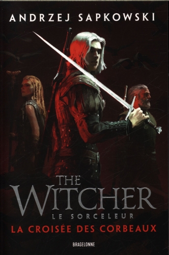  The witcher. Le sorceleur. La croisée des corbeaux 