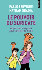 POUVOIR DU SURICATE -LE- APPRIVOISER NOS PEURS POUR TRAVERSER CE SIECLE