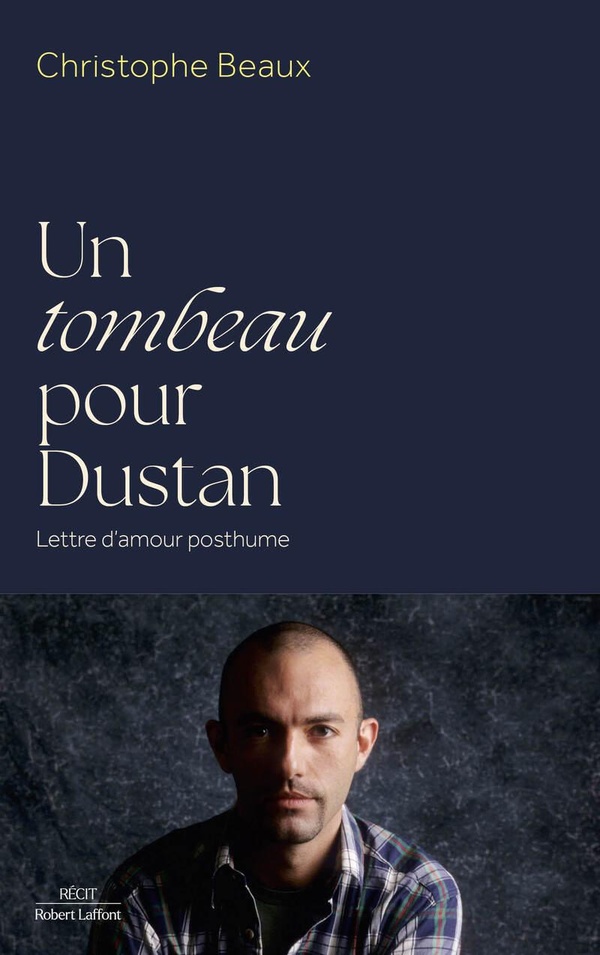  Un tombeau pour Dustan : lettre d'amour posthume 