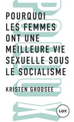 POURQUOI LES FEMMES ONT UNE MEILLEURE VIE SEXUELLE SOUS LE SOCIALISME
