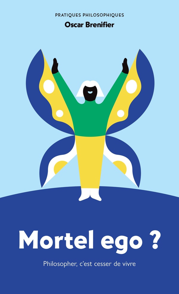  Mortel ego ? : philosopher, c'est cesser de vivre 