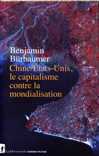  Chine-Etats-Unis, le capitalisme contre la mondialisation 