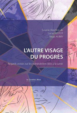  L'autre visage du progrès : regards croisés sur les vulnérabilités 