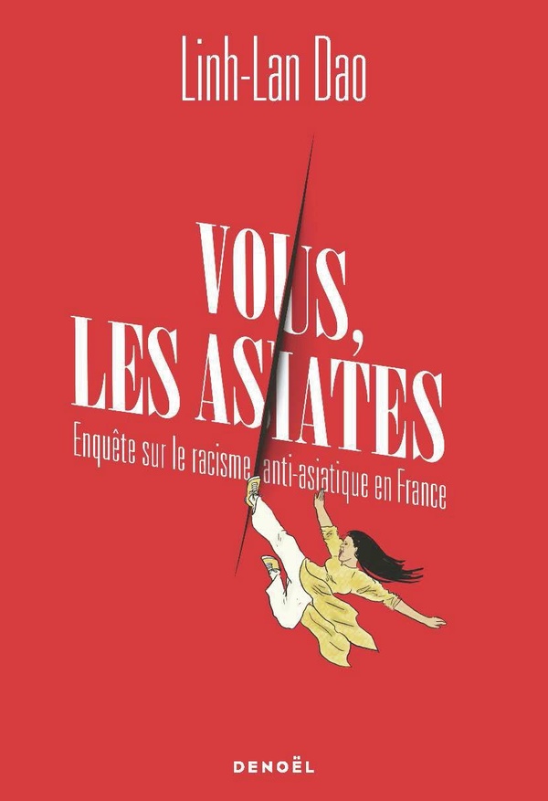  Vous, les Asiates : enquête sur le racisme anti-Asiatique en France 
