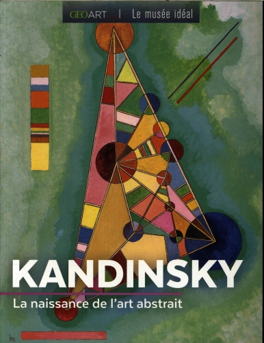  Kandinsky : la naissance de l'art abstrait 