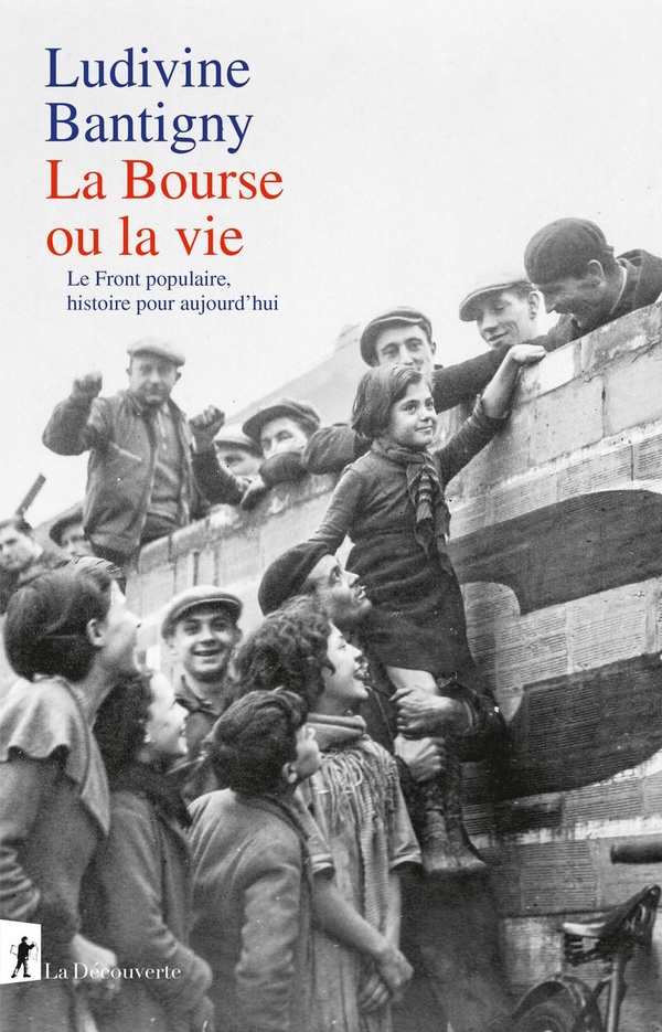  La bourse ou la vie : le Front populaire, histoire pour aujourd'hui 