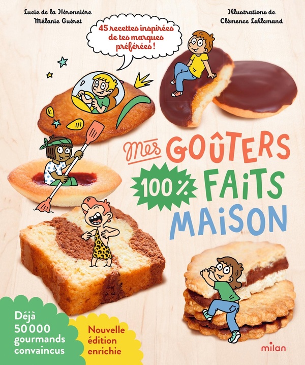  Mes goûters 100 % faits maison : avec des recettes inédites 