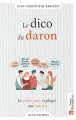DICO DU DARON -LE- LE PARLER JEUNE EXPLIQUE AUX PARENTS