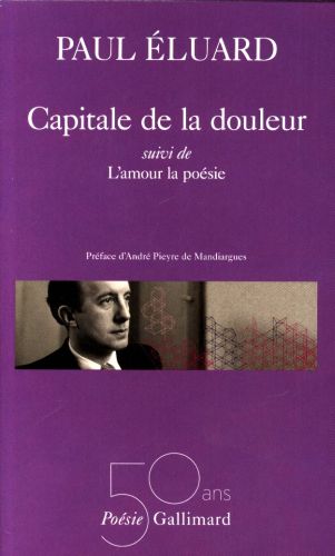  Capitale de la douleur, suivi de L'amour la poésie -ancienne édition- 