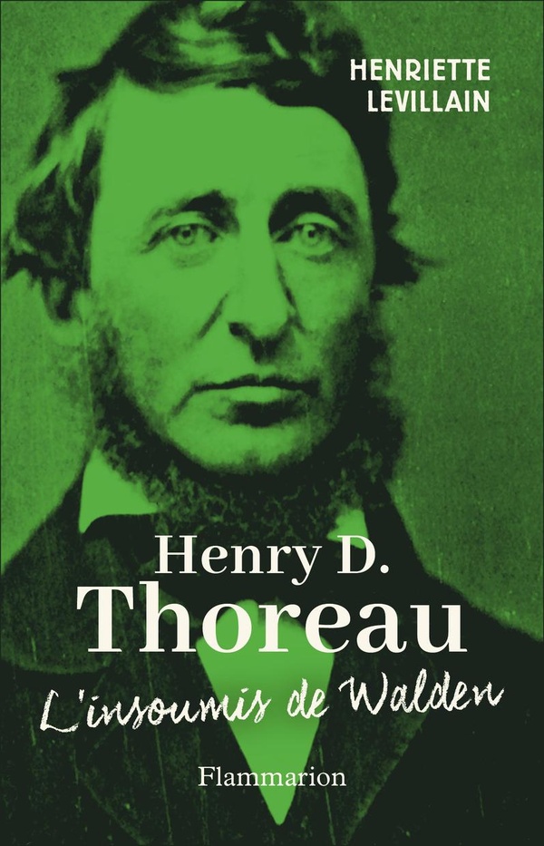  Henry D. Thoreau : l'insoumis de Walden 