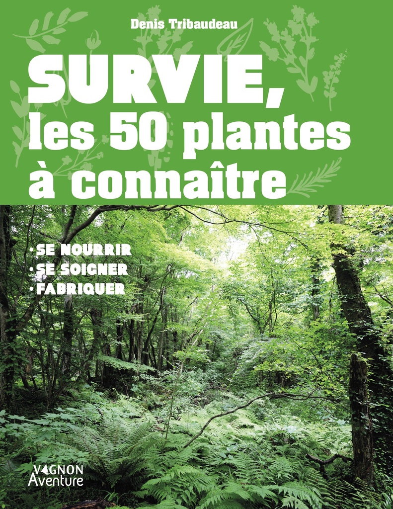 SURVIE,LES 50 PLANTES A CONNAITRE