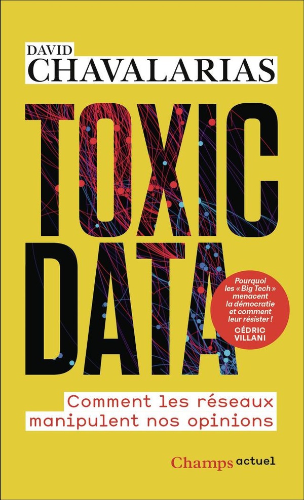  Toxic data : comment les réseaux manipulent nos opinions 