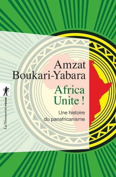  Africa unite ! : une histoire du panafricanisme 