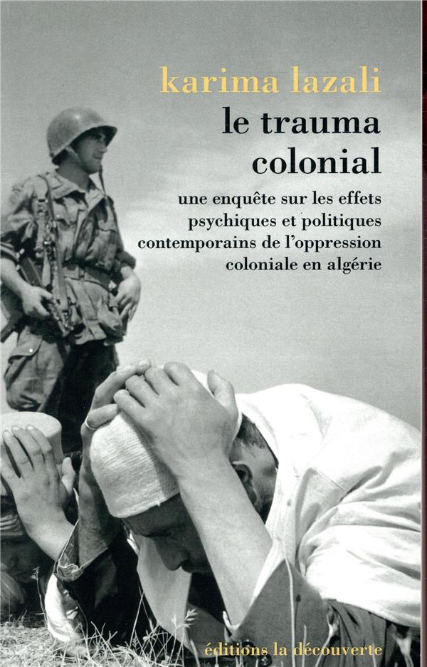  Le trauma colonial : une enquête sur les effets psychiques et 