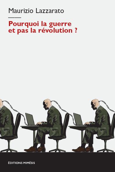  Pourquoi la Guerre et Pas la Revolution ? 
