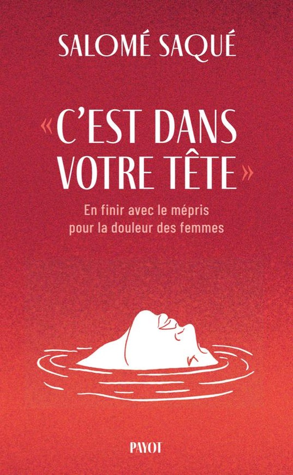 'C'est dans votre tête' - en finir avec le mépris pour la douleur des 