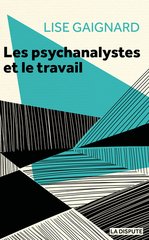 PSYCHANALYSES ET LE TRAVAIL -LES-