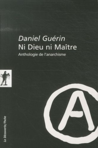  Ni Dieu ni maître : anthologie de l'anarchisme 