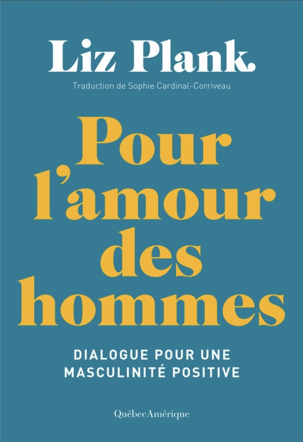  Pour l'amour des hommes : dialogue pour une masculinité positive 