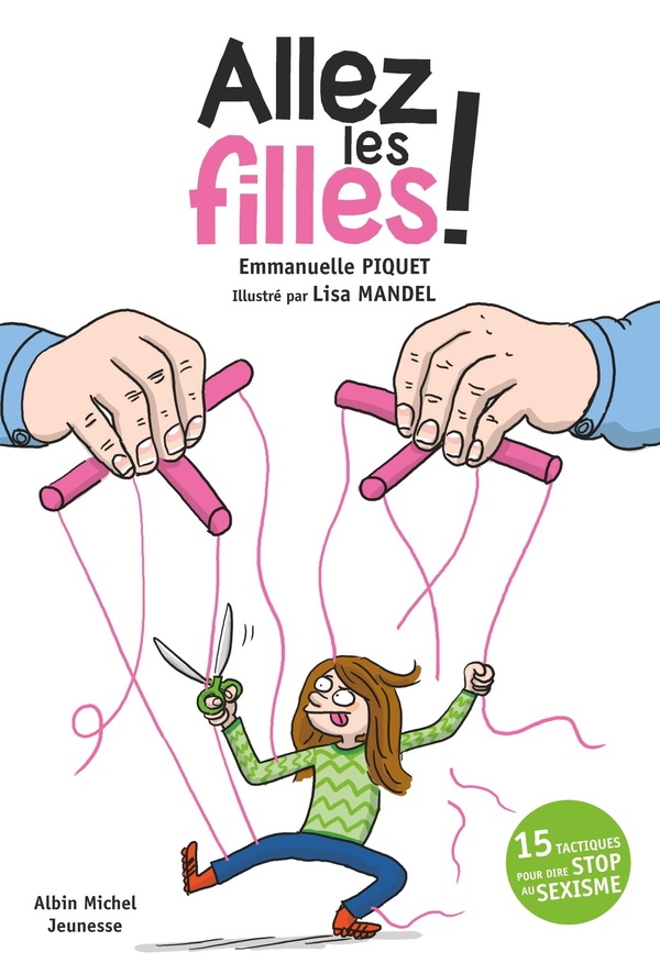  Allez les filles ! : 15 tactiques pour dire stop au sexisme 