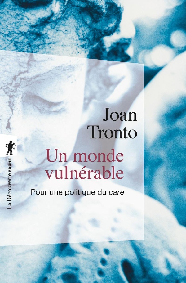  Un Monde Vulnerable - Pour une Politique du Care 