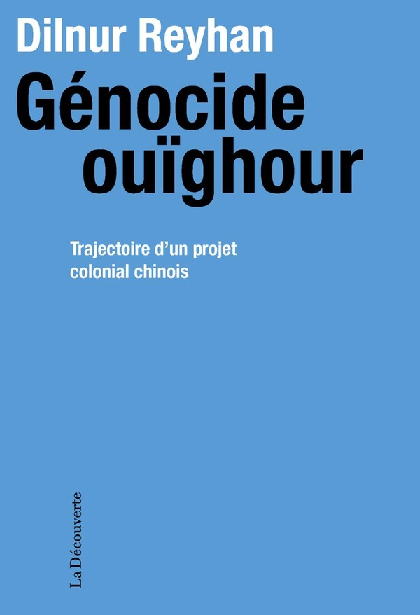  Genocide Ouighour - Trajectoire D'Un Projet Colonial Chinois 