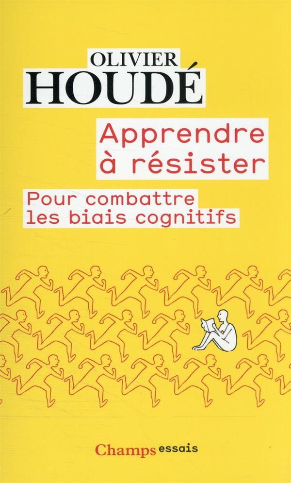  Apprendre à résister : pour combattre les biais cognitifs 