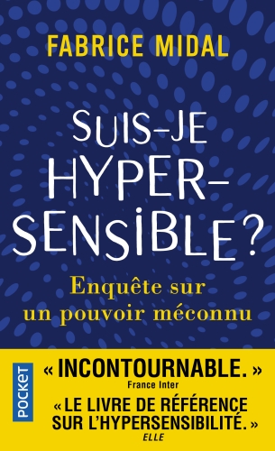  Suis-je hypersensible ? : enquête sur un pouvoir méconnu 