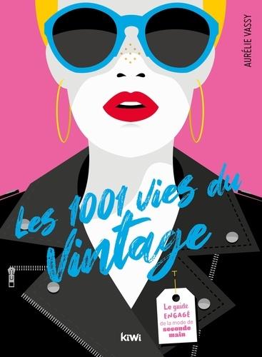  Les 1001 vies du vintage : le guide engagé de la mode de seconde main 
