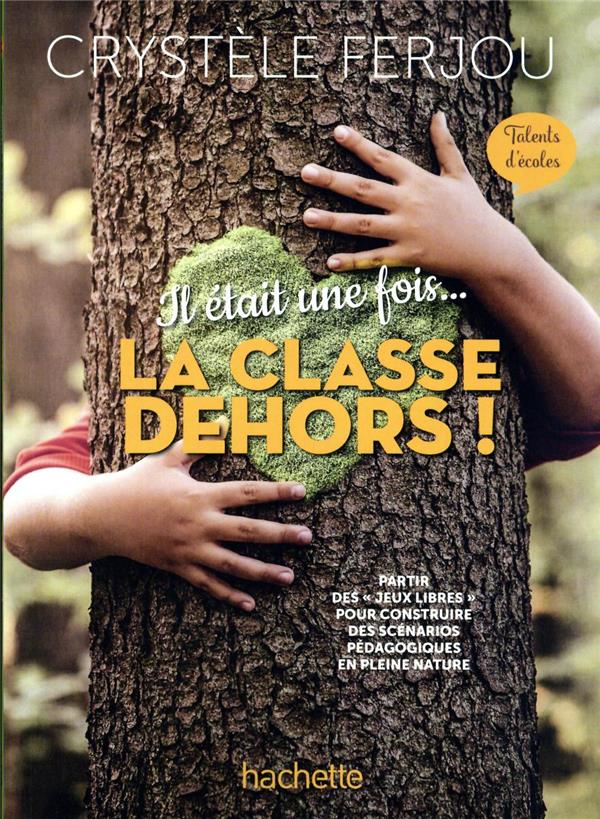  Il était une fois... la classe dehors ! 