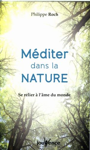  Méditer dans la nature : se relier à l'âme du monde 