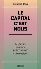 CAPITAL C'EST NOUS -LE- MANIFESTE POUR UNE JUSTICE SOCIALE ET ECOLOGIQUE