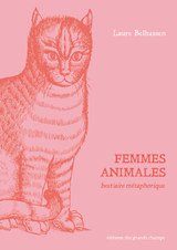 FEMMES ANIMALES - BESTIAIRE METAHORIQUE