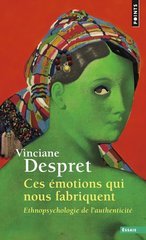 CES EMOTIONS QUI NOUS FABRIQUENT ETHNOPSYCHOLOGIE DE L'AUTHENTICITE