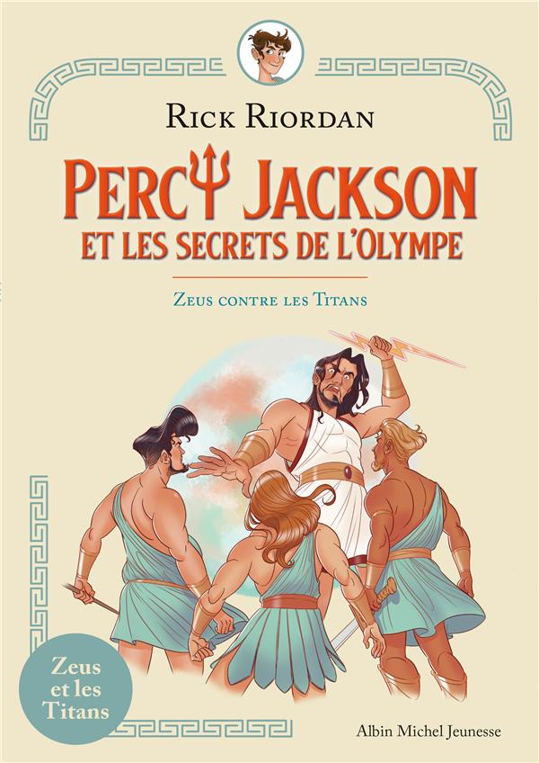  Percy Jackson et les secrets de l'Olympe. Zeus contre les Titans 