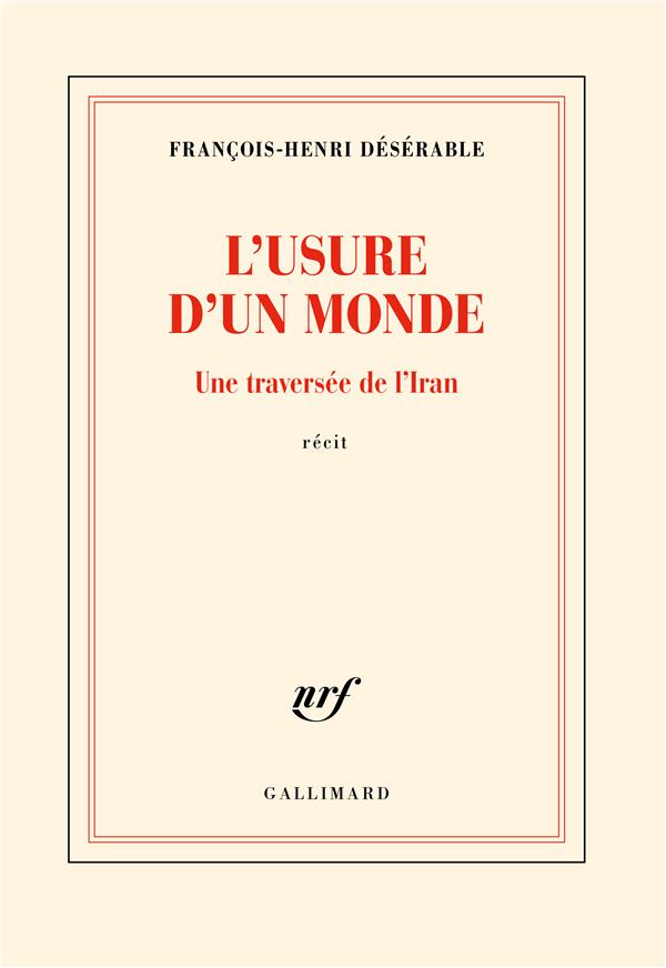  L'usure d'un monde : une traversée de l'Iran : récit 