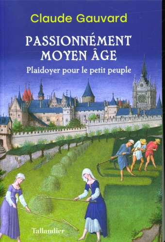  Passionnément Moyen Age : plaidoyer pour le petit peuple 