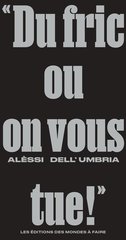 DU FRIC OU ON VOUS TUE !