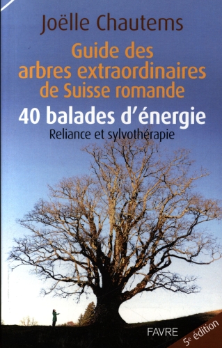  Guide des arbres extraordinaires de Suisse romande 