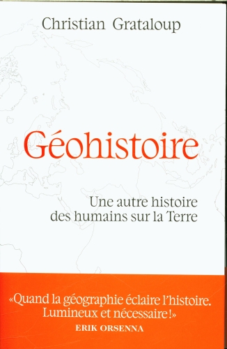  Géohistoire : une autre histoire des humains sur la Terre 