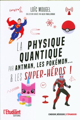  La physique quantique par Antman, les Pokémon... &amp; les super-héros ! 