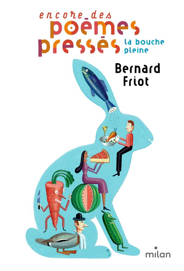  La bouche pleine : encore des poèmes pressés 