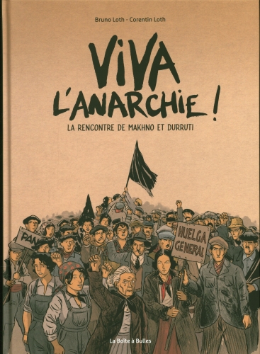  Viva l'anarchie ! : la rencontre de Makhno et Durruti 
