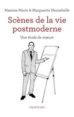 SCENES DE LA VIE POSTMODERNE