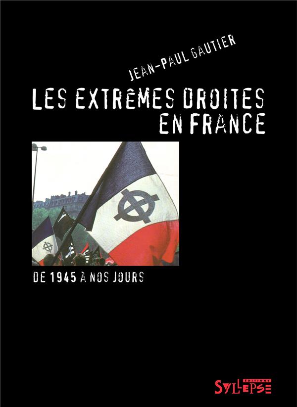  Les extrêmes droites en France: de 1945 à nos jours 